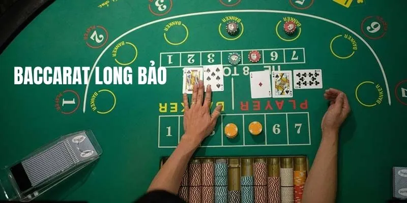 Những nét giới thiệu khái niệm về Baccarat Long Bảo