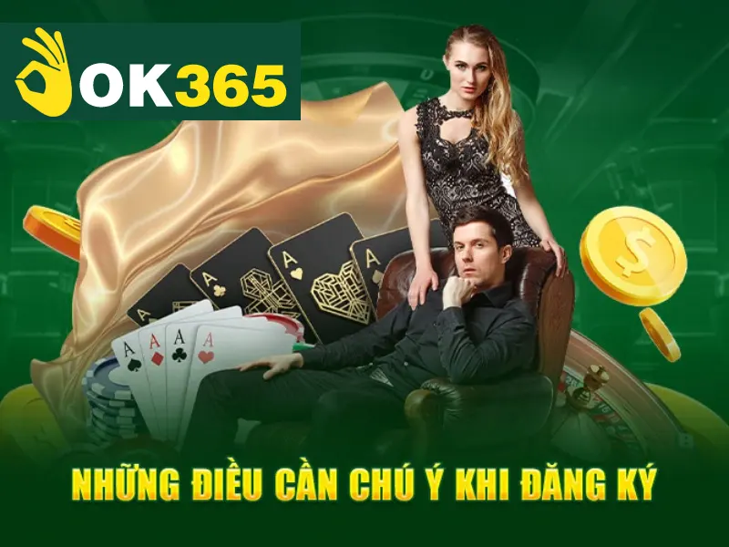 Các điều lệ quan trọng mà khách hàng cần nắm khi đăng ký OK365