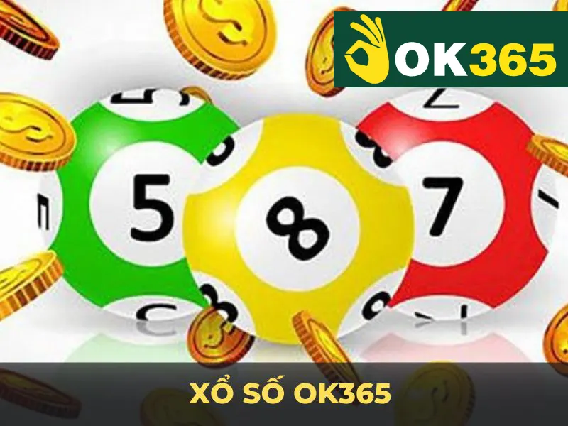 Xổ số OK365 - Làm giàu không khó